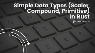 What primitive / scaler / compound data types in Rust?