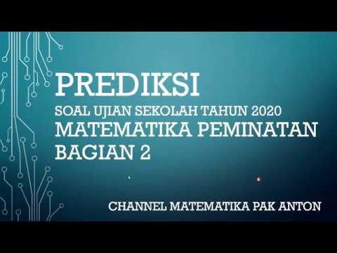 Pembahasan Prediksi Usbk 2020 Matematika Peminatan Bagian 2 Youtube