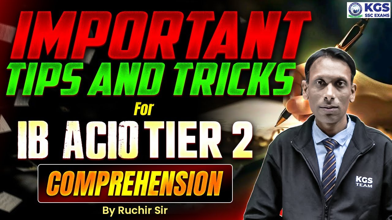 Important Tips and Tricks for IB ACIO TIER 2 COMPREHENSION🔥 | IB ACIO Tier 2 | Ruchir Sir | KGS SSC