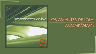 Watch Los Amantes De Lola Acompaname video