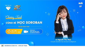 CÙNG BÉ HỌC SOROBAN BUỔI 7 CÔ NGUYỄN THU THỦY