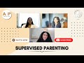 Supervised Parenting | Family Law | AP Lawyers