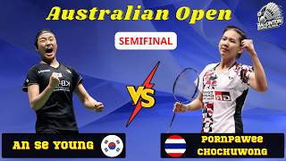 흥미진진한 준결승! 안세영 (KOR) vs 폰파위 (THA) | 호주 오픈 2025 | An Se Young vs Pornpawee | Australian Open SF