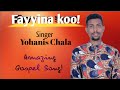 Yohanis Chala Fayyina Koo Solomonadugnaofficial487 