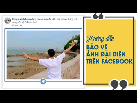 Hướng dẫn bảo vệ ảnh đại diện - Profile picture guard trên facebook