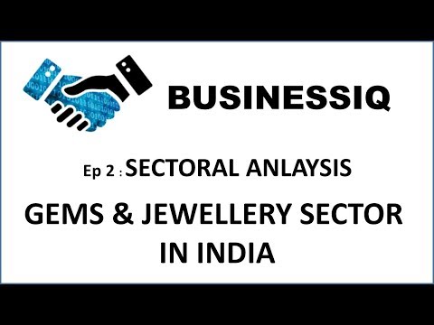 Gems and Jewellery Sector in India : Complete Analysis