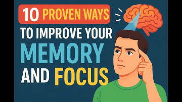10 Proven Ways to Improve Your Memory and Focus