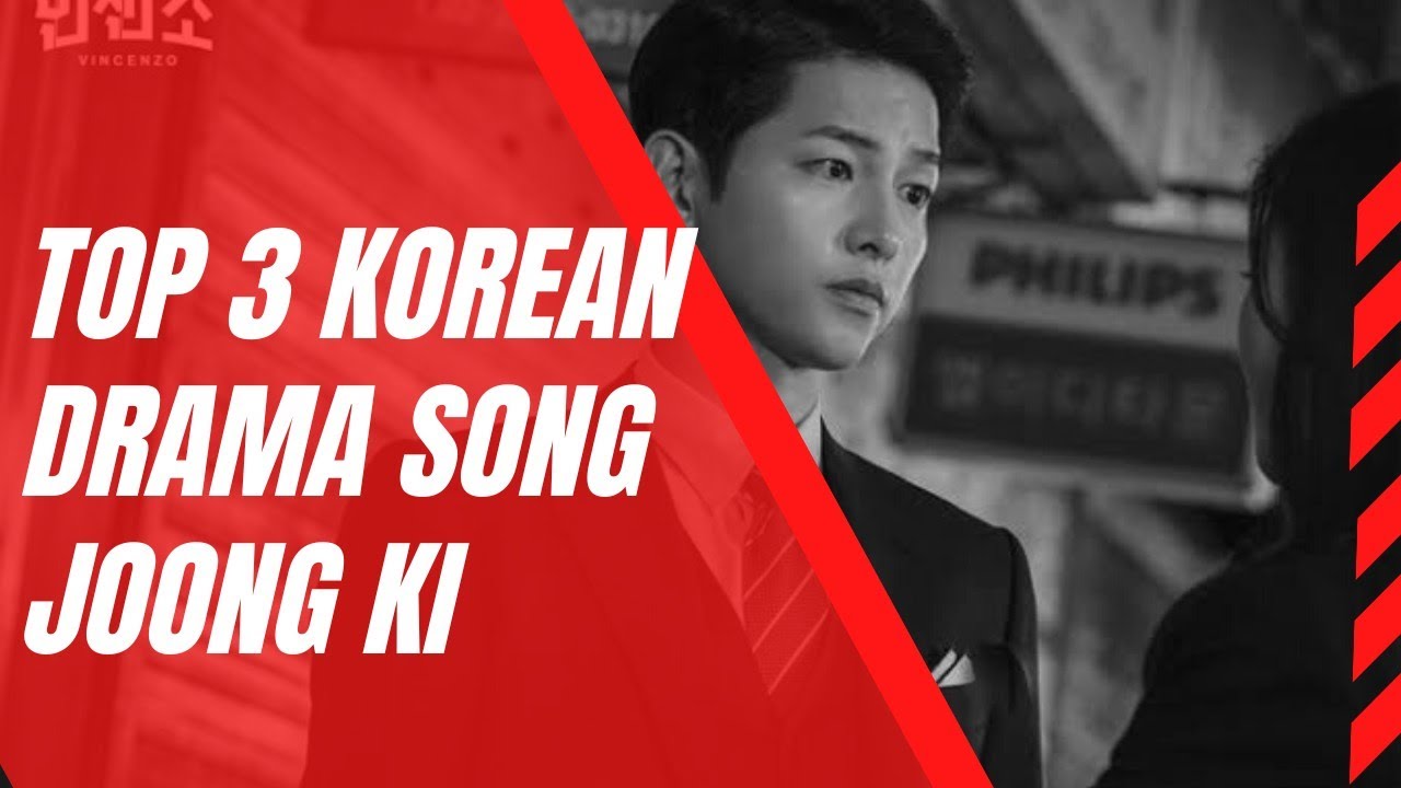 top 3 korean drama song joong ki YouTube