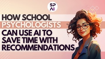 How School Psychologists Can Use AI to Save Time by Developing Recommendations