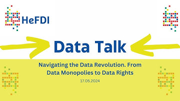 HeFDI Data Talk: Navigating the Data Revolution. From Data Monopolies to Data Rights - 17.05.2024
