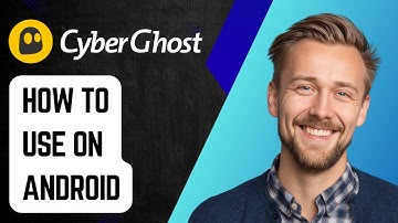 How To Use Cyberghost Vpn On Android [2025 Guide]