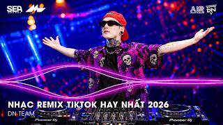 Nhc Remix Tiktok Hay Nht 2026  Bxh Nhc Tr Remix Hot Trend 2026  Nhc Trend Tiktok Remix 2026