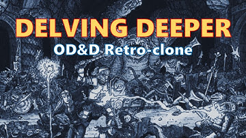 Delving Deeper - de beste versie van OD&D?
