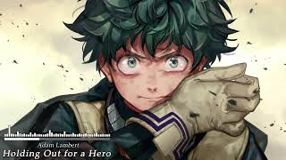 Adam Lambert [Nightcore] - Holding Out for a Hero