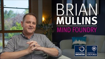 Spinout Spotlights - Brian Mullins, CEO of Mind Foundry