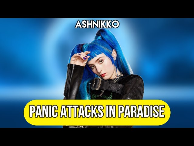 Ashnikko – Panic Attacks in Paradise Lyrics - lyrics