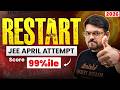 Restart JEE 2026 Preparation | Strategy to score 99%ile in JEE 2026 April Attempt | Harsh Sir