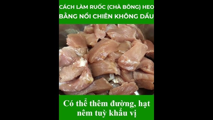 Làm Ruốc Thịt Lợn Bằng Nồi Chiên Không Dầu: Đơn Giản và Ngon Miệng