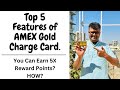 Top 5 features of amex gold charge card in 2024  american express credit card reviews in 2024