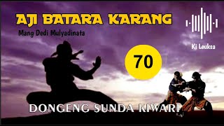 Aji Batara Karang 70 | Mang Dedi Mulyadinata