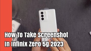 How To Take Screenshot In Infinix Zero 5g 2023