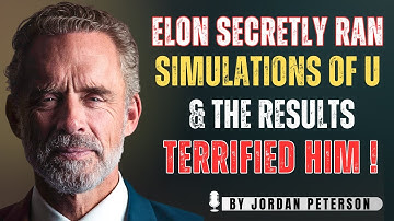 ELON MUSK Secretly Ran Simulations of You — And The Results TERRIFIED Him | Jordan Peterson