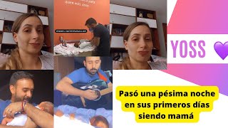 Yoss 💜 platica cómo le ha ido en sus noches como mamá primeriza. Pasó una noche muy mal 🍼👩‍🍼👶