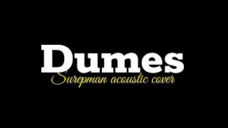 DUMES -SUREPMAN ACOUSTIC COVER