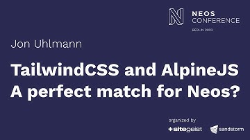 TailwindCSS and AlpineJS: A perfect match for Neos CMS? - Jon Uhlmann | Neos Con 2023