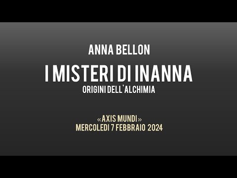 I MISTERI DI INANNA - Origini dell'Alchimia, con ANNA BELLON