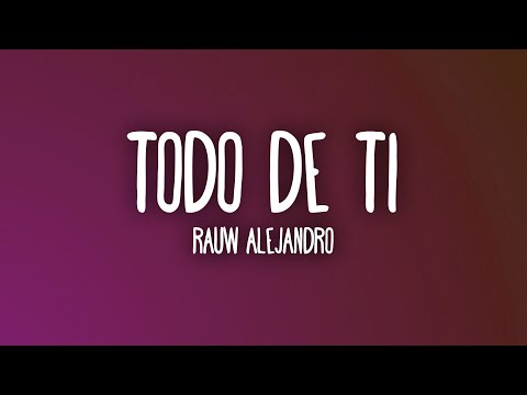 Rauw Alejandro - Todo de Ti (Letra/Lyrics)