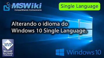 Como mudar idioma do Windows 10 home Single Language?