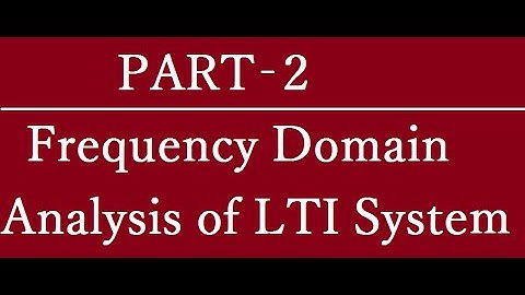 PART- 2 of Frequency  Domain Analysis of LTI systems in  Digital Signal Processing.TANGEDCO/TRB/GATE