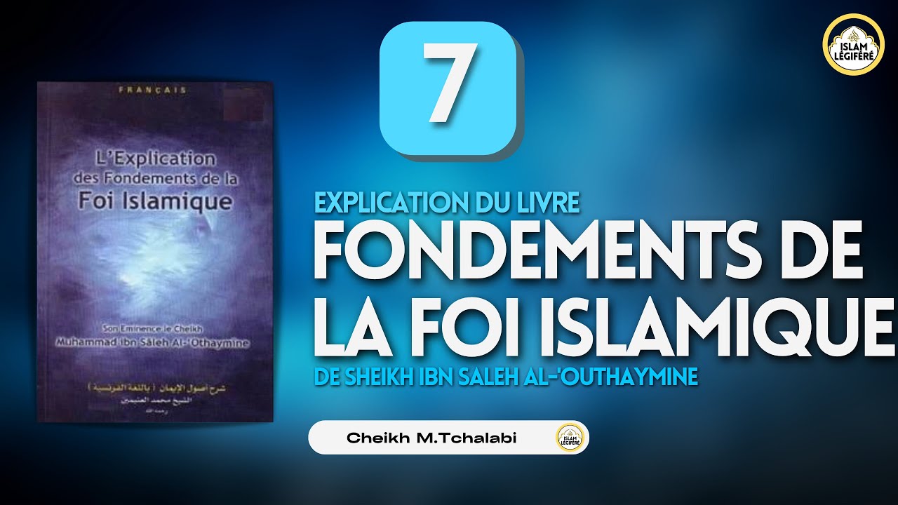 7 - Les piliers de l’Islam et Les fondements de la croyance islamique ...