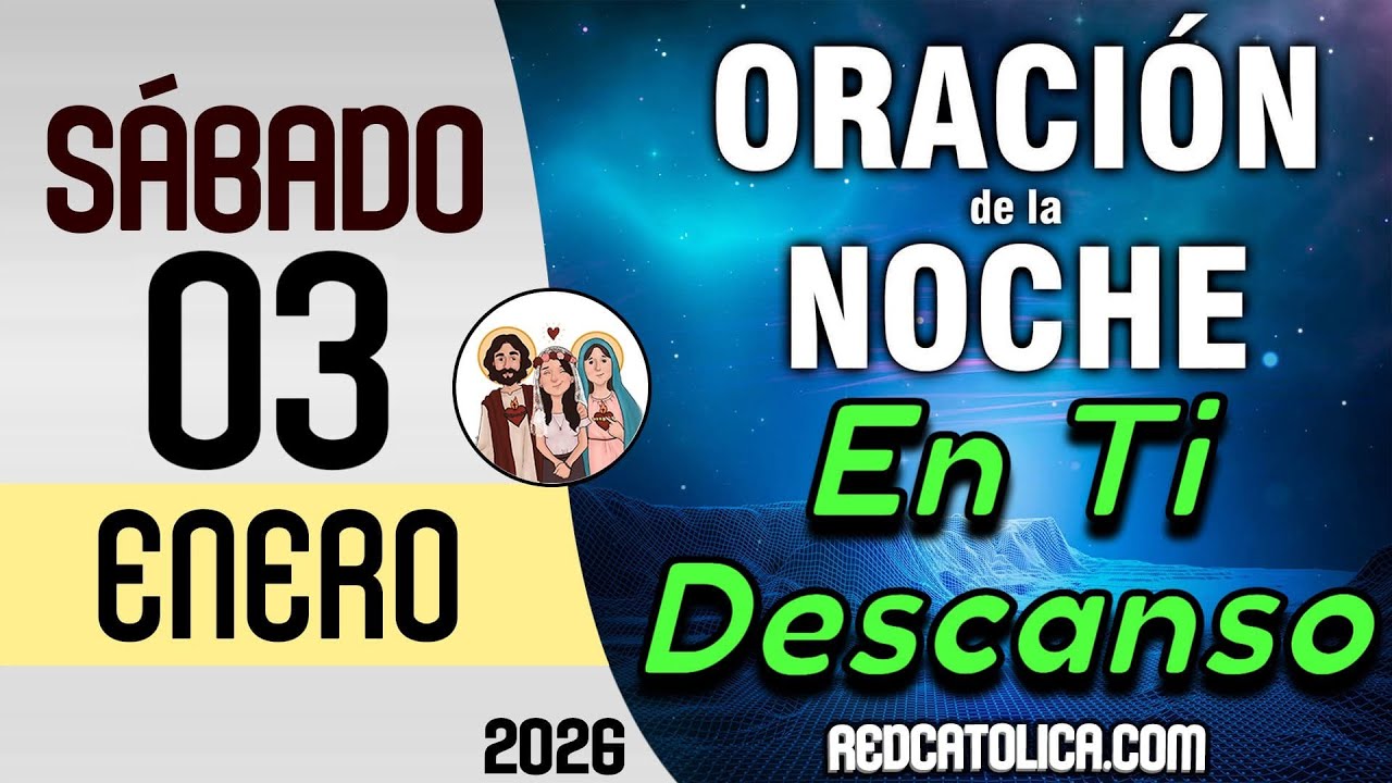 Oracion de la Noche de Hoy Sabado 03 de Enero - Tiempo De Orar - YouTube