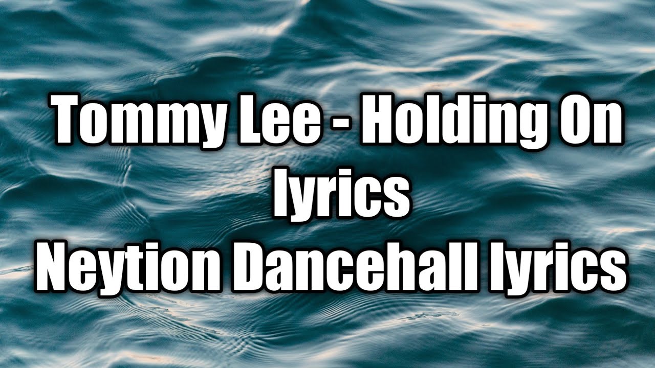 Tommy Lee Sparta – Holding On Lyrics