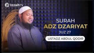 SURAT ADZ DZARIYAT JUZ 27 | USTADZ ABDUL QODIR