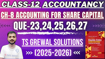 CH 8 ACCOUNTING FOR SHARE CAPITAL CLASS 12| TS GREWAL| Q-23,24,25,26,27| OVER SUBSCRIPTION |ACCOUNTS
