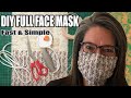 FULL Face Mask ~ Great for Glasses or Hearing Aids, w/ Filter Pocket + NO Elastic Fast & Simple Sew