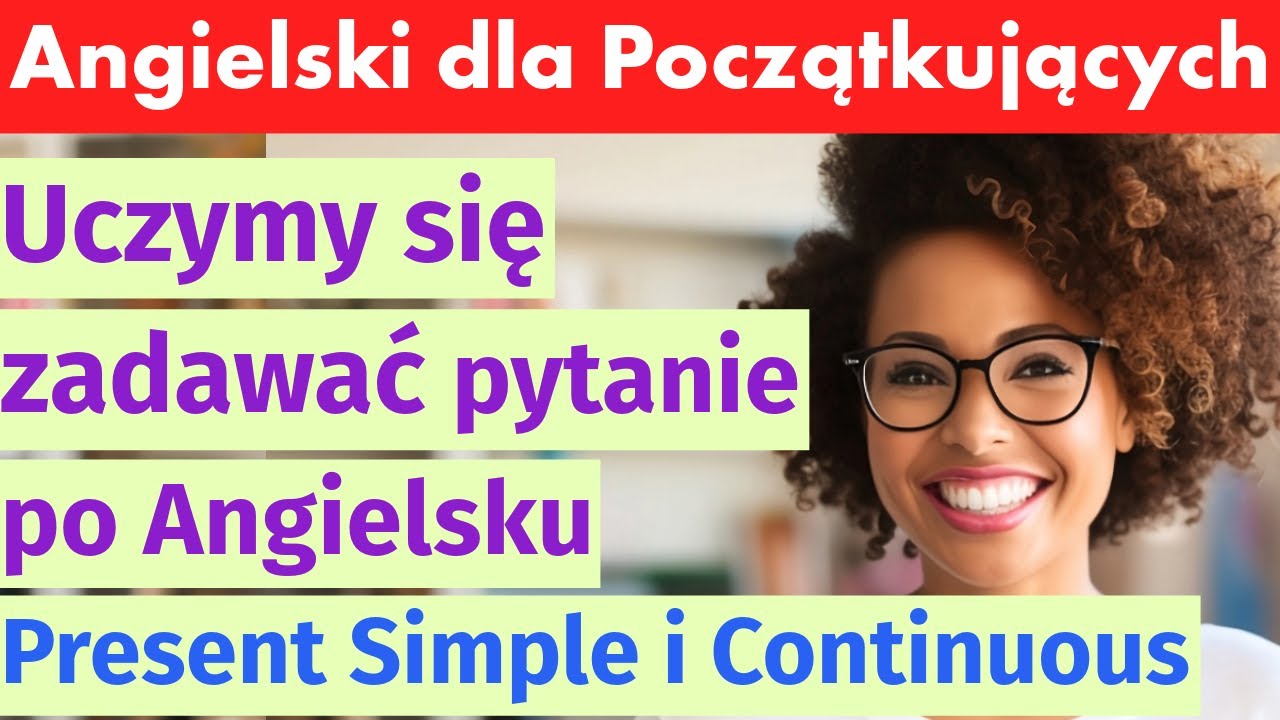 Zostawić Po Angielsku Czas Przeszły - Jak Zadać Pytanie po Angielsku? Nauka Czasów Teraźniejszych - Present