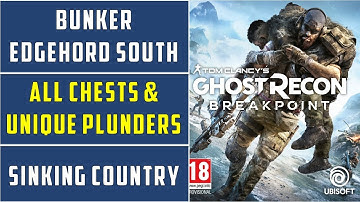 Bunker Edgehord South | All Chests & Unique Plunders Locations | Sinking Country | Breakpoint