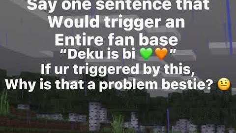 Say one sentence that would trigger an entire fan base