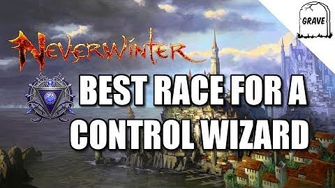 (PS4) Neverwinter: Best Race For The Control Wizard