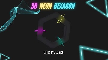 3D Neon Hexagon Animation Effect Using HTML & CSS