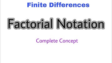 58. Factorial Notation | Finite Differences | Complete Concept