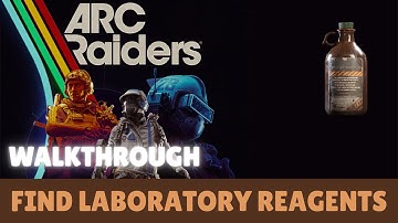 ARC RAIDERS - Where To Find Laboratory Reagents (Easy Guide & Tips)