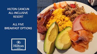 HILTON CANCUN ALLINCLUSIVE RESORT Breakfast Options