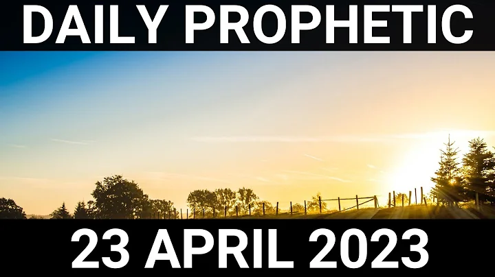 Daily Prophetic Word 23 April 2023 3 of 4