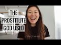 The Prostitute God Used The Prostitute God Used