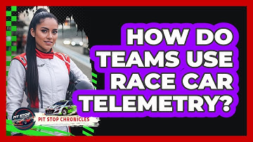 How Do Teams Use Race Car Telemetry?